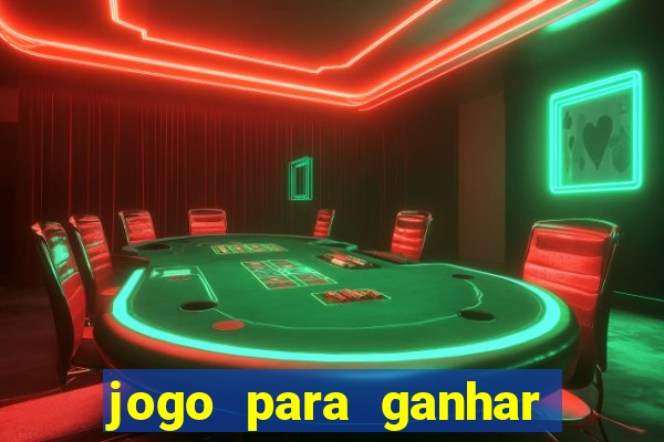 jogo para ganhar dinheiro de verdade no pix sem deposito